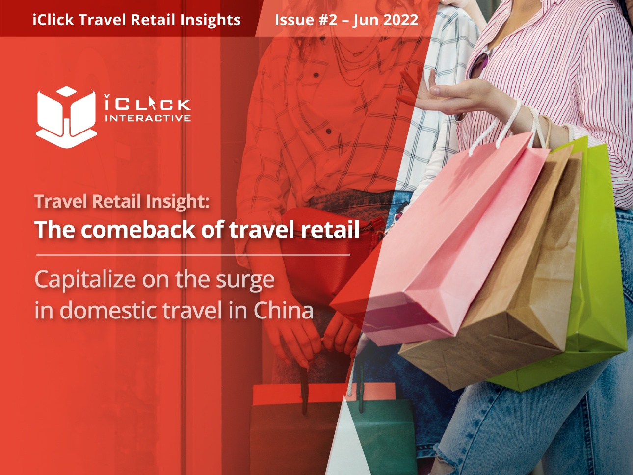 iClick Travel Retail Insights – Issue #2 The comeback of travel retail: Capitalize on the surge in domestic travel in China￼